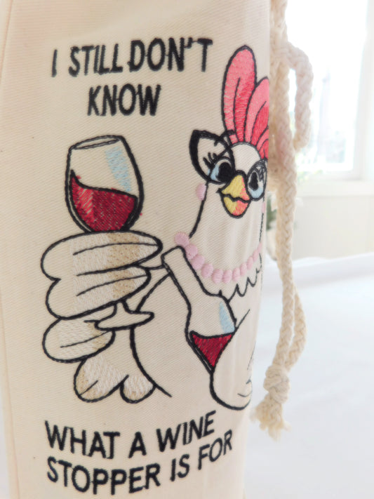 "I Still Don't Know What a Wine Stopper Is For" Wine Bag