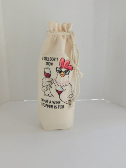 "I Still Don't Know What a Wine Stopper Is For" Wine Bag